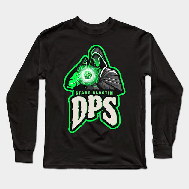 Start Blastin (DPS) Long Sleeve T-Shirt by Malficious Designs